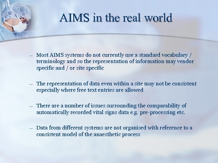 AIMS in the real world – Most AIMS systems do not currently use a