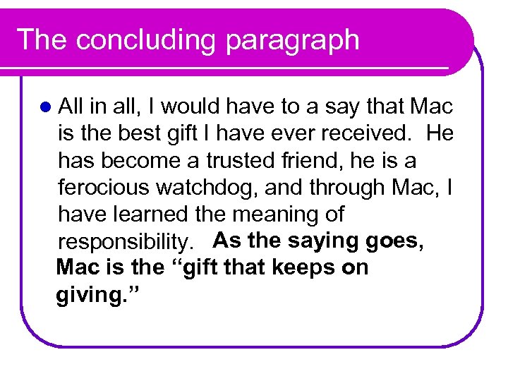 The concluding paragraph l All in all, I would have to a say that