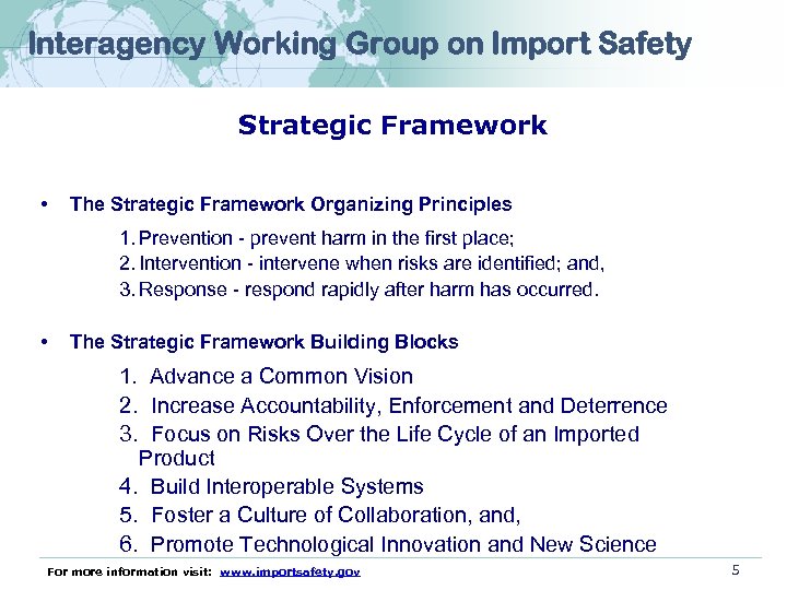 Interagency Working Group on Import Safety Strategic Framework • The Strategic Framework Organizing Principles