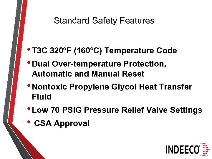 Standard Safety Features • T 3 C 320ºF (160ºC) Temperature Code • Dual Over-temperature