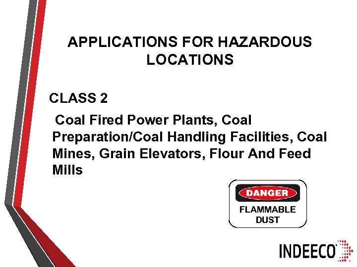 APPLICATIONS FOR HAZARDOUS LOCATIONS CLASS 2 Coal Fired Power Plants, Coal Preparation/Coal Handling Facilities,