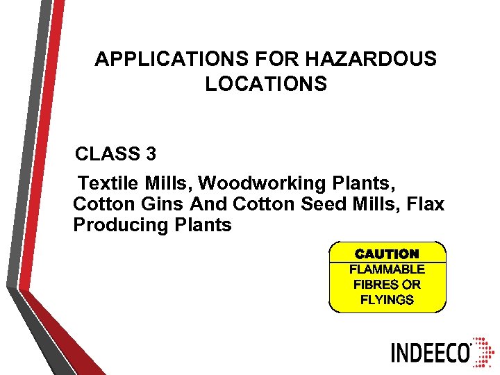 APPLICATIONS FOR HAZARDOUS LOCATIONS CLASS 3 Textile Mills, Woodworking Plants, Cotton Gins And Cotton