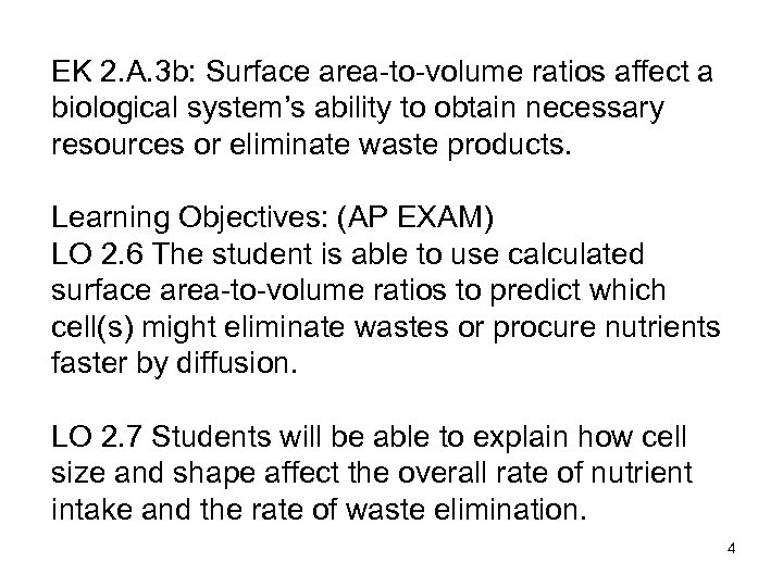 EK 2. A. 3 b: Surface area-to-volume ratios affect a biological system’s ability to