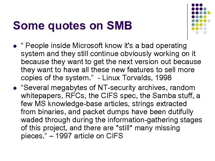 Some quotes on SMB l l “ People inside Microsoft know it's a bad