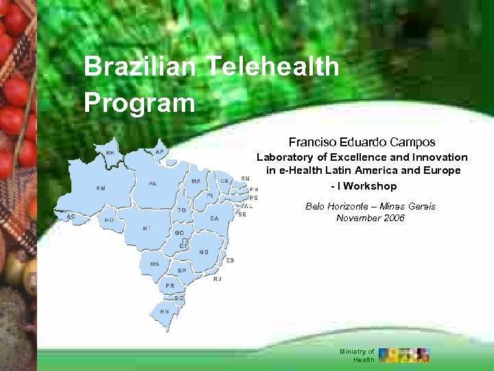 Brazilian Telehealth Program Franciso Eduardo Campos Laboratory of Excellence and Innovation in e-Health Latin