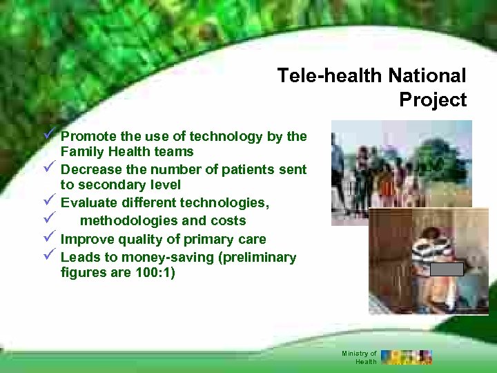 Tele-health National Project ü Promote the use of technology by the ü ü ü