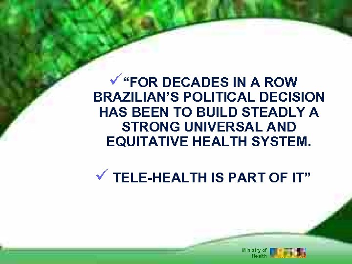 ü“FOR DECADES IN A ROW BRAZILIAN’S POLITICAL DECISION HAS BEEN TO BUILD STEADLY A