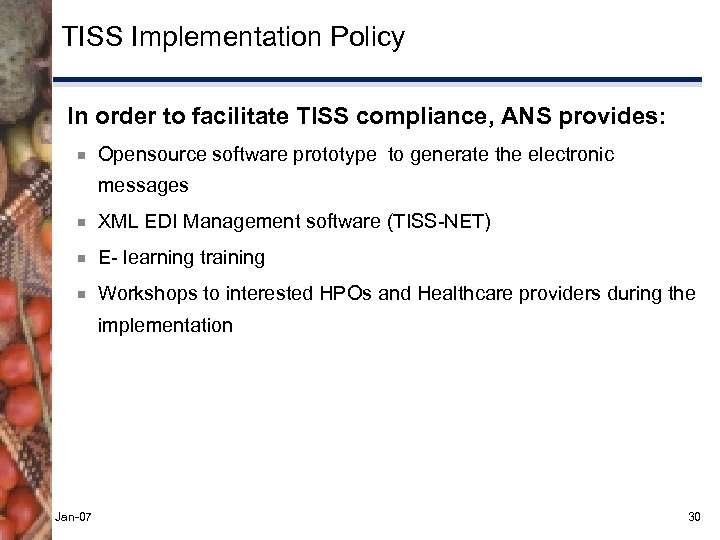TISS Implementation Policy In order to facilitate TISS compliance, ANS provides: ¾ Opensource software
