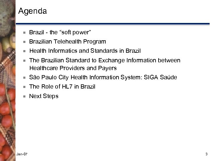 Agenda ¾ Brazil - the “soft power” ¾ Brazilian Telehealth Program ¾ Health Informatics