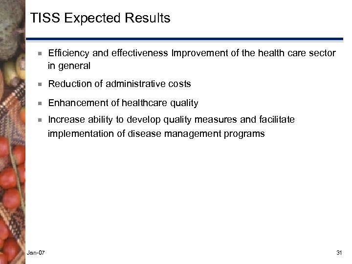 TISS Expected Results ¾ Efficiency and effectiveness Improvement of the health care sector in