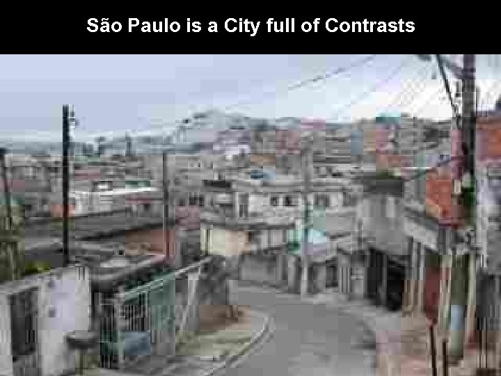 São Paulo is a City full of Contrasts 