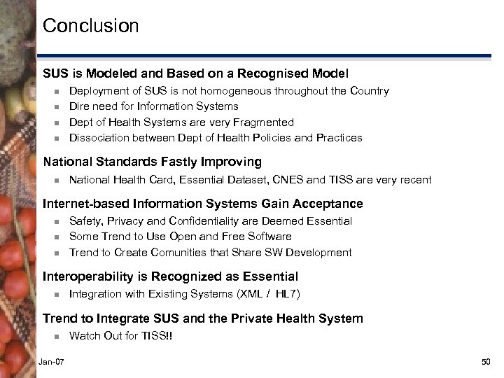 Conclusion SUS is Modeled and Based on a Recognised Model ¾ ¾ Deployment of