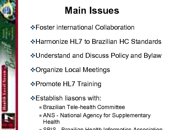 Main Issues v. Foster international Collaboration v. Harmonize HL 7 to Brazilian HC Standards