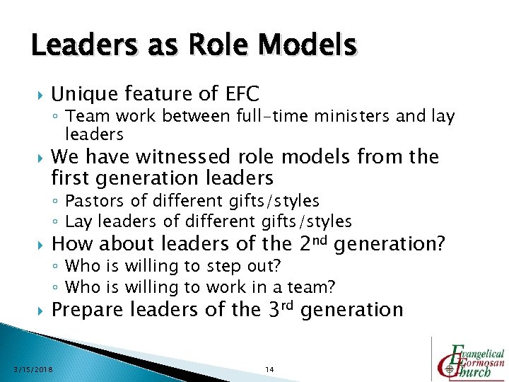 Leaders as Role Models Unique feature of EFC ◦ Team work between full-time ministers