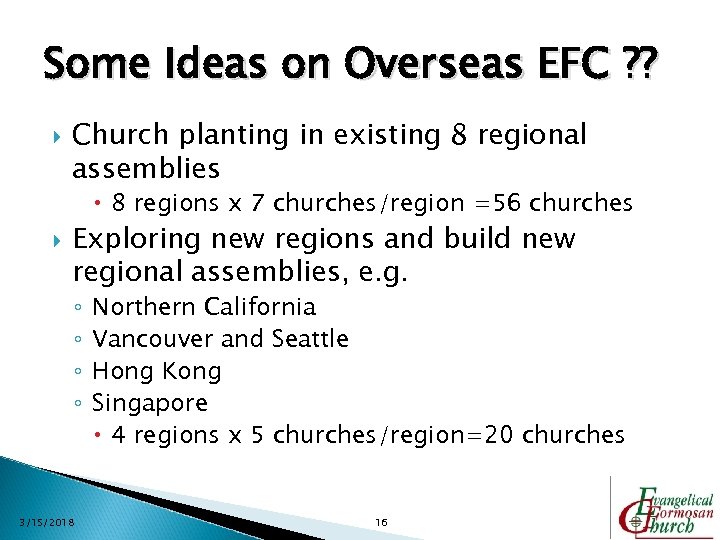 Some Ideas on Overseas EFC ? ? Church planting in existing 8 regional assemblies