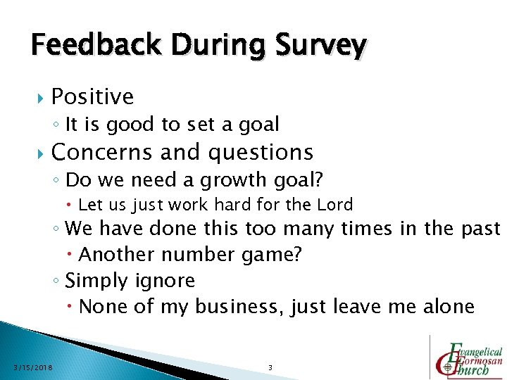 Feedback During Survey Positive ◦ It is good to set a goal Concerns and