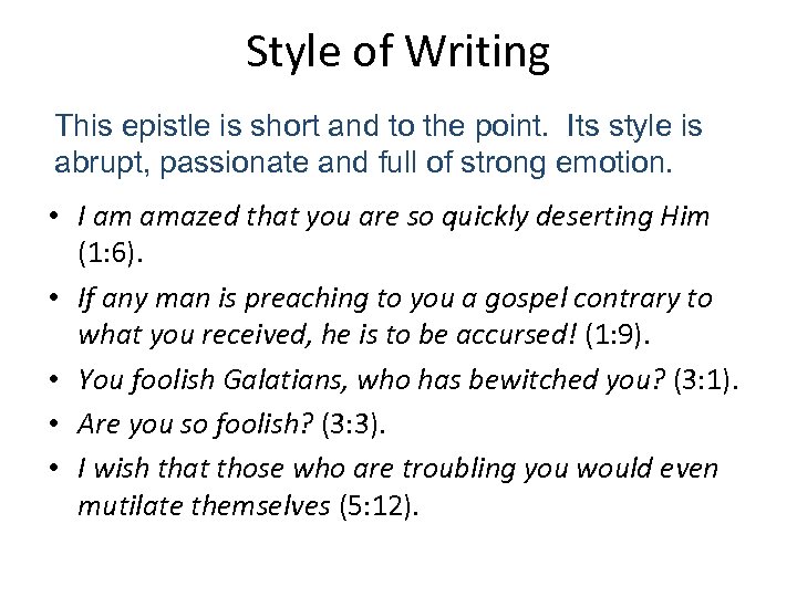 Style of Writing This epistle is short and to the point. Its style is