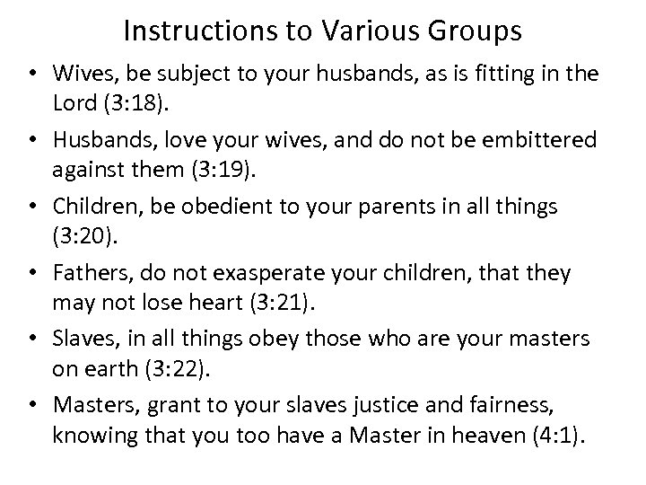 Instructions to Various Groups • Wives, be subject to your husbands, as is fitting