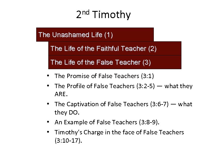 2 nd Timothy The Unashamed Life (1) The Life of the Faithful Teacher (2)