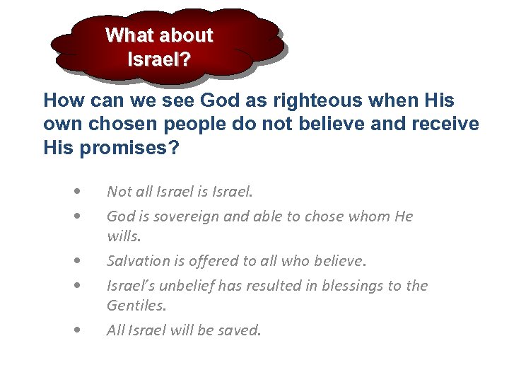 What about Israel? How can we see God as righteous when His own chosen