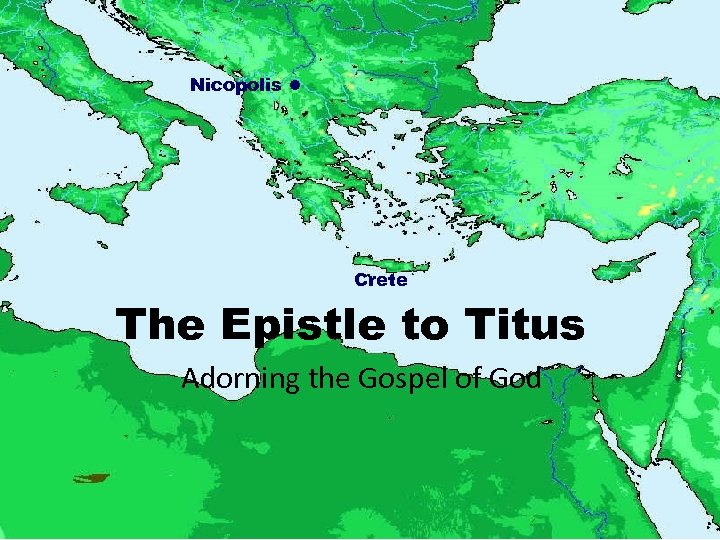 Nicopolis Crete The Epistle to Titus Adorning the Gospel of God 
