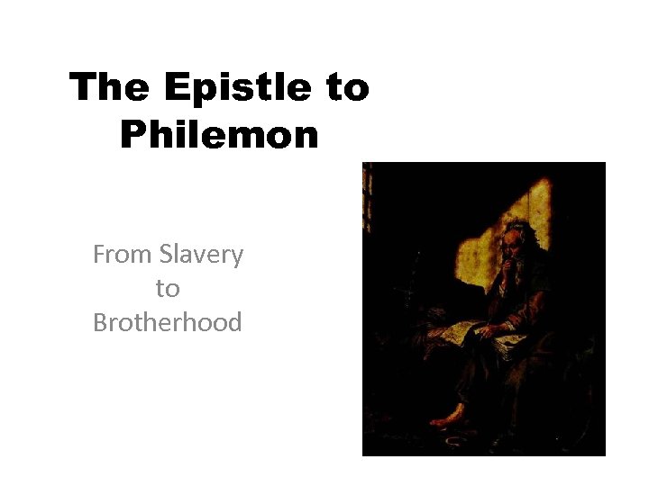 The Epistle to Philemon From Slavery to Brotherhood 