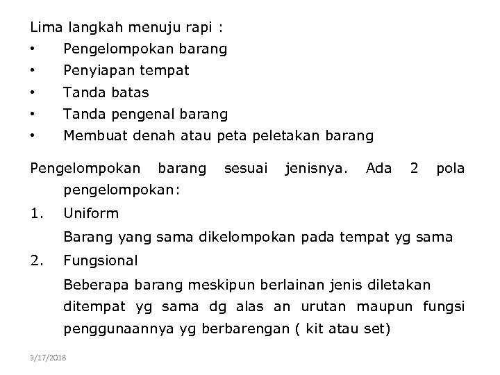 Lima langkah menuju rapi : • Pengelompokan barang • Penyiapan tempat • Tanda batas
