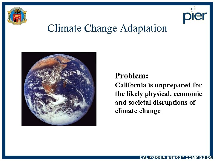 Climate Change Adaptation Problem: California is unprepared for the likely physical, economic and societal