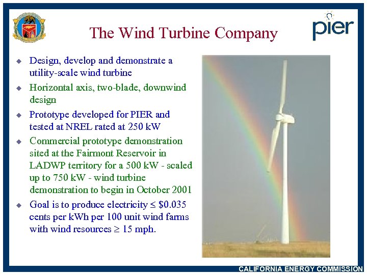 The Wind Turbine Company u u u Design, develop and demonstrate a utility-scale wind