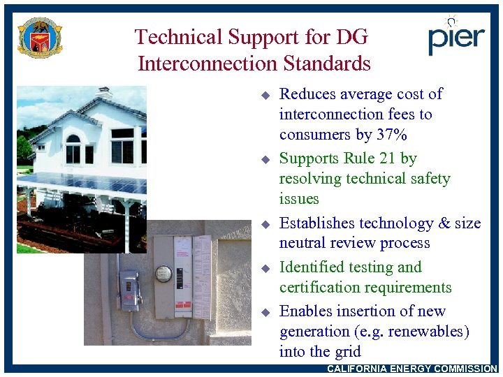 Technical Support for DG Interconnection Standards u u u Reduces average cost of interconnection