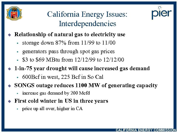 California Energy Issues: Interdependencies u u u Relationship of natural gas to electricity use