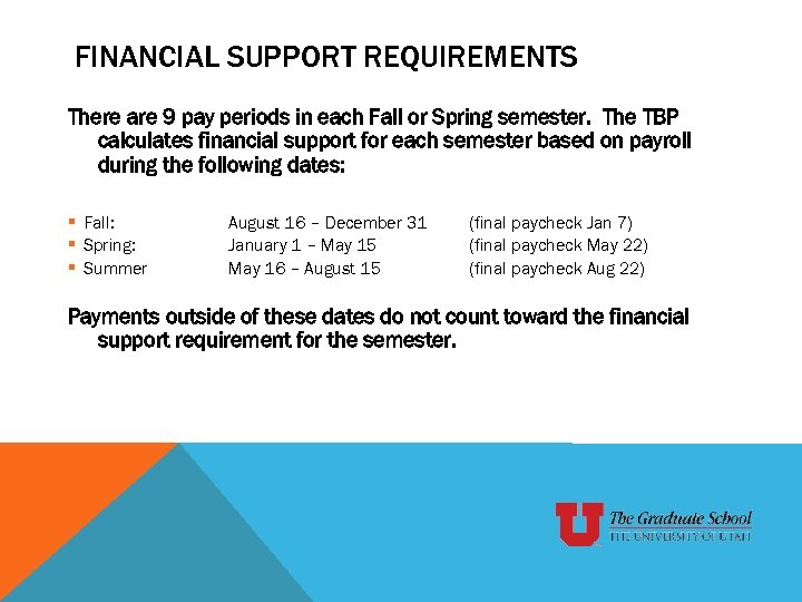FINANCIAL SUPPORT REQUIREMENTS There are 9 pay periods in each Fall or Spring semester.