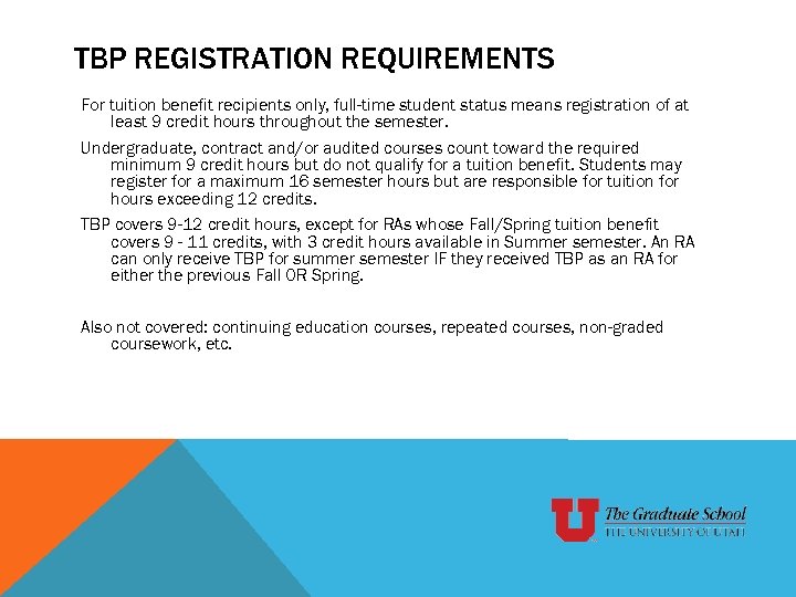 TBP REGISTRATION REQUIREMENTS For tuition benefit recipients only, full-time student status means registration of