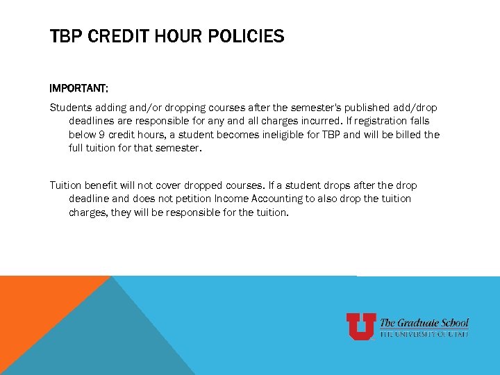 TBP CREDIT HOUR POLICIES IMPORTANT: Students adding and/or dropping courses after the semester's published