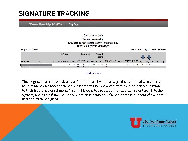 SIGNATURE TRACKING The “Signed” column will display a Y for a student who has