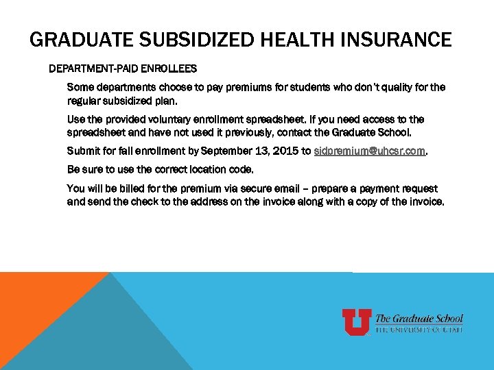 GRADUATE SUBSIDIZED HEALTH INSURANCE DEPARTMENT-PAID ENROLLEES Some departments choose to pay premiums for students