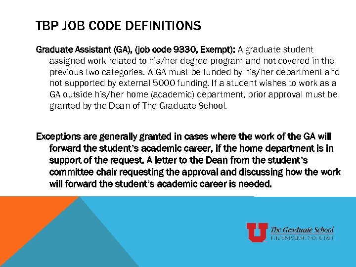 TBP JOB CODE DEFINITIONS Graduate Assistant (GA), (job code 9330, Exempt): A graduate student