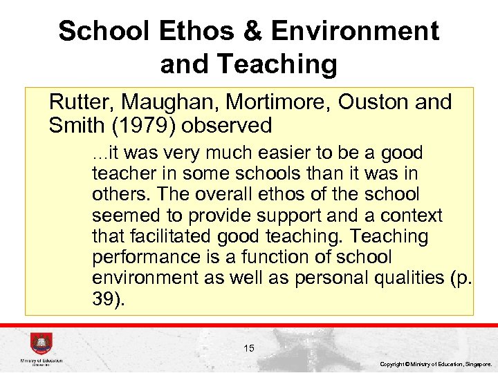 School Ethos & Environment and Teaching Rutter, Maughan, Mortimore, Ouston and Smith (1979) observed