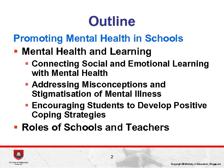 Outline Promoting Mental Health in Schools § Mental Health and Learning § Connecting Social