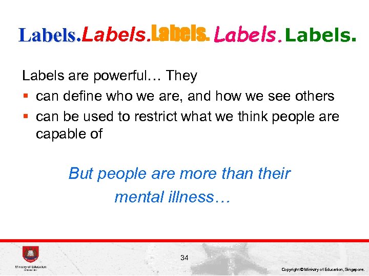 Labels. Labels are powerful… They § can define who we are, and how we