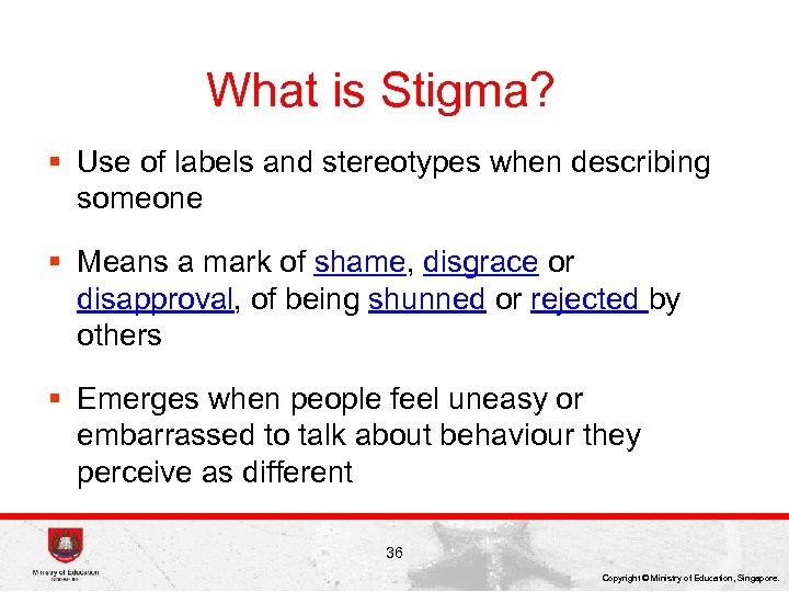 What is Stigma? § Use of labels and stereotypes when describing someone § Means