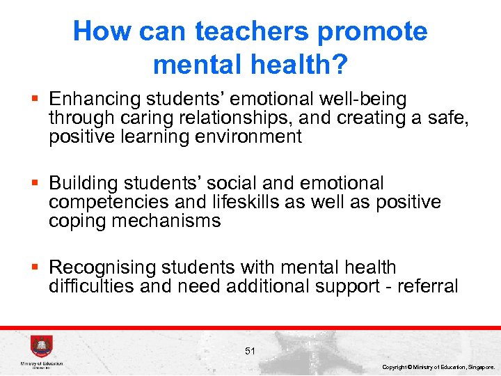 How can teachers promote mental health? § Enhancing students’ emotional well-being through caring relationships,