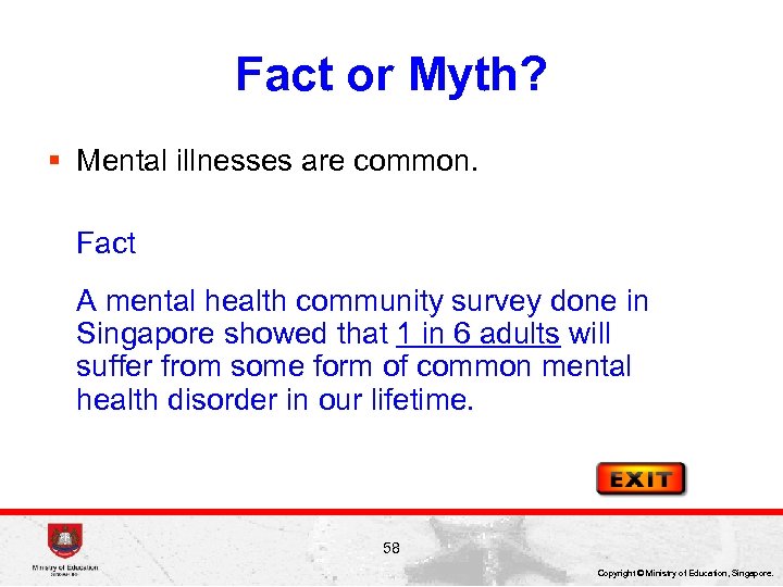 Fact or Myth? § Mental illnesses are common. Fact A mental health community survey