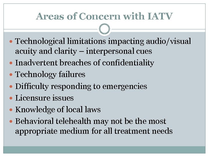 Areas of Concern with IATV Technological limitations impacting audio/visual acuity and clarity – interpersonal