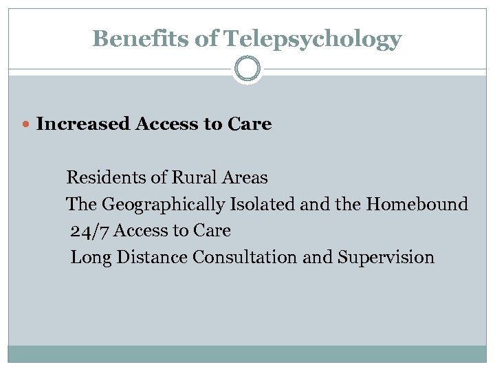 Benefits of Telepsychology Increased Access to Care Residents of Rural Areas The Geographically Isolated
