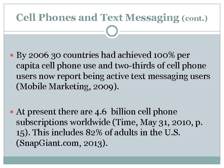 Cell Phones and Text Messaging (cont. ) By 2006 30 countries had achieved 100%