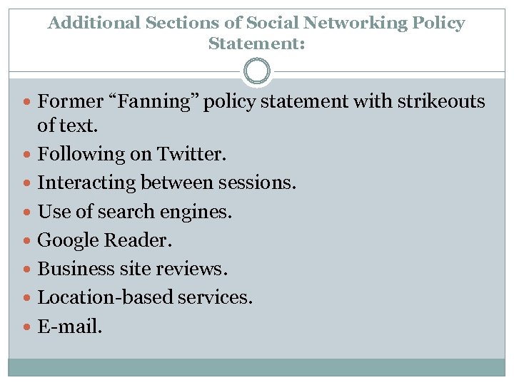 Additional Sections of Social Networking Policy Statement: Former “Fanning” policy statement with strikeouts of