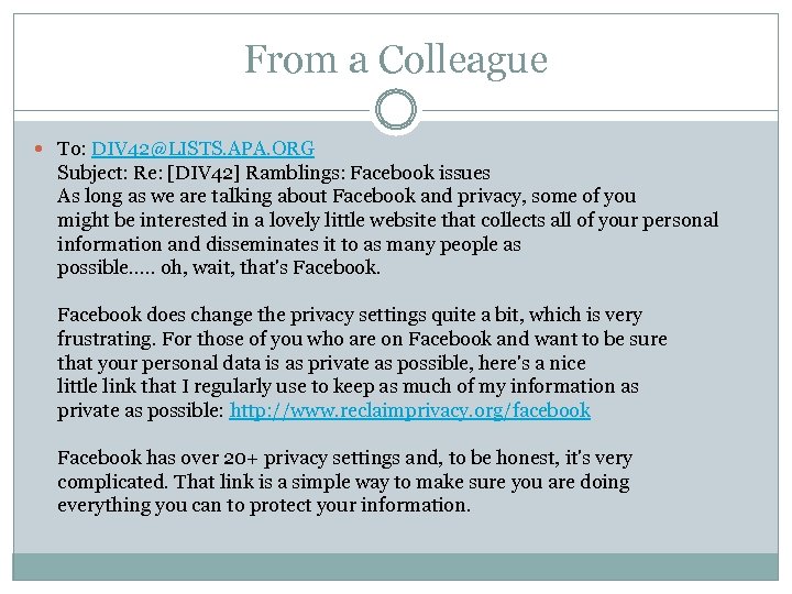 From a Colleague To: DIV 42@LISTS. APA. ORG Subject: Re: [DIV 42] Ramblings: Facebook