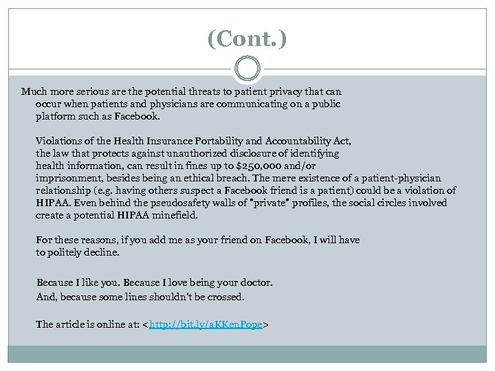 (Cont. ) Much more serious are the potential threats to patient privacy that can