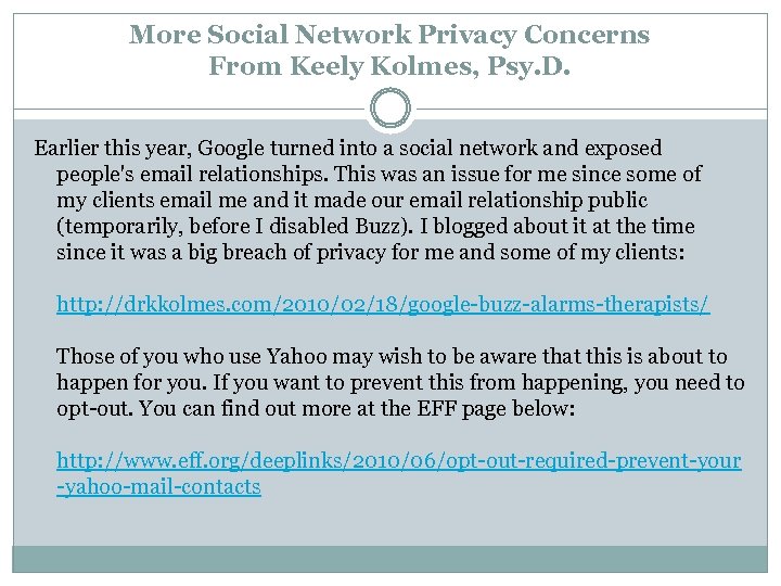 More Social Network Privacy Concerns From Keely Kolmes, Psy. D. Earlier this year, Google